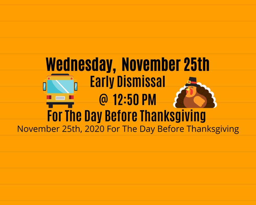 Early Dismissal On Wednesday, November 25th @ 12:50 PM