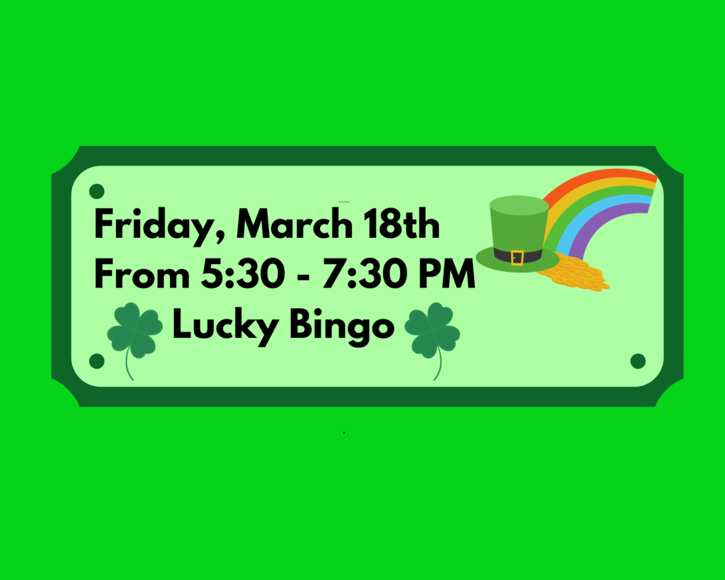 March 18th Lucky Bingo From 5:30 - 7:30 PM