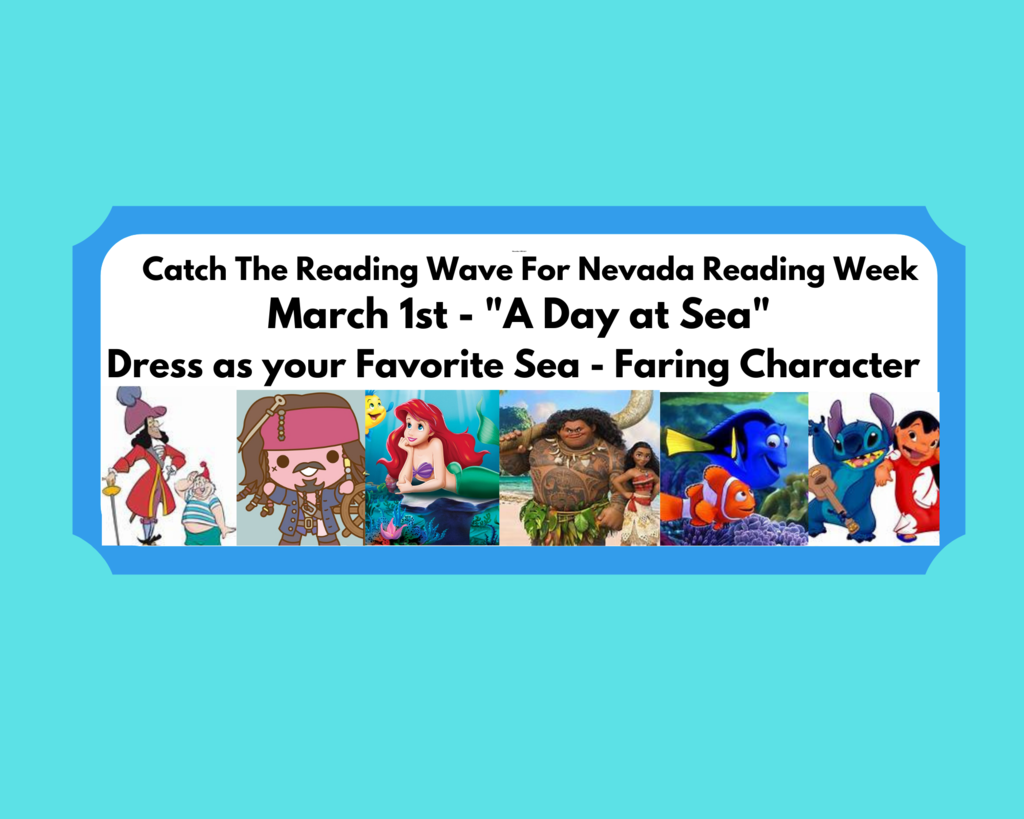​Catch The Reading Wave For Nevada Reading Week   Tuesday, March 1st "A Day at Sea" Dress as your Favorite Sea - Faring Character 